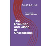 The Evolution and Clash of Civilizations: From Understanding Humanity, to Saving Humanity