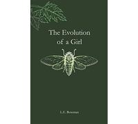 The evolution of a girl - Bowman L.e.
