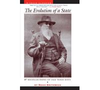 Noah Smithwick The Evolution of a State, or, Recollections of Old Te (Tascabile)