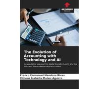 The Evolution of Accounting with Technology and AI: An academic approach to digital transformation and the future of the contemporary accountant