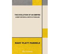 the evolution of an empire: a brief historical sketch of england