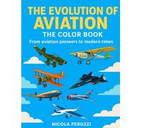 The evolution of aviation - The color book: From aviation pioneers to modern times