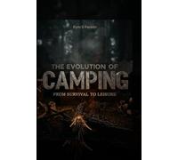 The Evolution of Camping: From Survival to Leisure