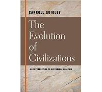 The Evolution of Civilizations An Introduction to Historical Analysis
