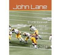 The Evolution of College Football : A Fan's Perspective: 1960-2024