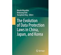 The Evolution of Data Protection Laws in China, Japan, and Korea