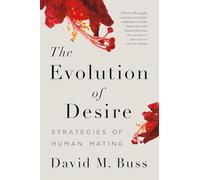The evolution of desire: strategies of human mating