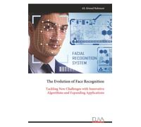 The Evolution of Face Recognition: Tackling New Challenges with Innovative Algorithms and Expanding Applications