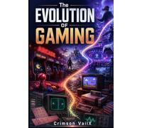 The Evolution of Gaming