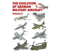 The Evolution of German Military Aircraft: Volume 2. Rebirth of the Luftwaffe (1946-2029)