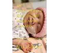 The Evolution of Healthcare in Atlantic Canada: From Precolonial Roots to the Future