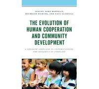 The Evolution of Human Cooperation and Community Development (Copertina rigida)
