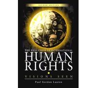 The Evolution of International Human Rights: Visions Seen (Pennsylvania Studies in Human Rights) by Paul Gordon Lauren (2003-07-22)