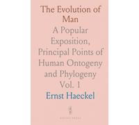 The Evolution of Man: A Popular Exposition, Principal Points of Human Ontogeny and Phylogeny