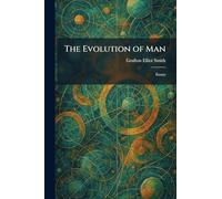 The Evolution of Man: Essays