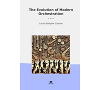 The Evolution of Modern Orchestration