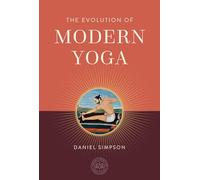 The Evolution of Modern Yoga