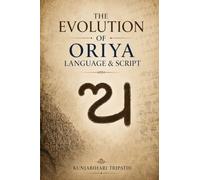 THE EVOLUTION OF ORIYA LANGUAGE AND SCRIPT