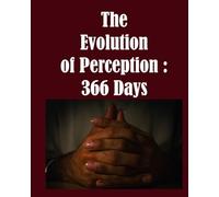 The Evolution Of Perception : 366 Days: Volume 1