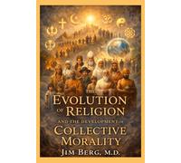 The Evolution of Religion and the Development of Collective Morality