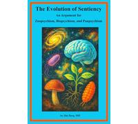 The Evolution of Sentiency: An Argument for Zoopsychism, Biopsychism, and Panpsychism