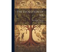 The Evolution of Sex - Thomson John Arthur
