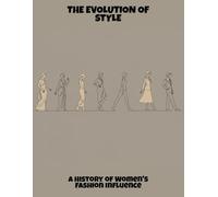 The Evolution Of Style: A History Of Women'S Fashion Influence