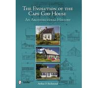 The Evolution of the Cape Cod House: An Architectural History