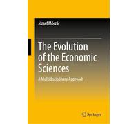 The Evolution of the Economic Sciences: A Multidisciplinary Approach