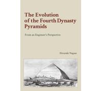The Evolution of the Fourth Dynasty Pyramids: From an Engineer’s Perspective
