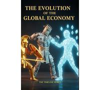 THE EVOLUTION OF THE GLOBAL ECONOMY: From Ancient Trade to Cryptocurrency
