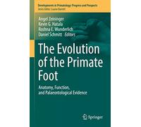 The Evolution of the Primate Foot: Anatomy, Function, and Palaeontological Evidence