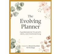 The Evolve Planner: A Guide for Growth, Clarity, and Intentional Living