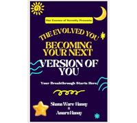 The Evolved You: Becoming Your Next Version of You