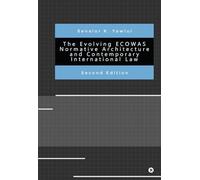The Evolving ECOWAS Normative Architecture and Contemporary International Law: Second Edition: Second Edition: Second Edition