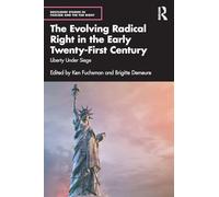 The Evolving Radical Right in the Early Twenty-First Century: Liberty Under Siege