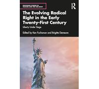 The Evolving Radical Right in the Early Twenty-First Century: Liberty Under Siege