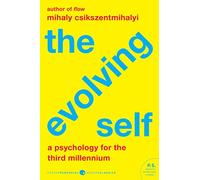 Mihaly Csikszentmihalyi The Evolving Self (Tascabile)