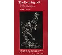 The Evolving Self: Problem and Process in Human Development