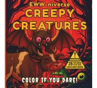 The Eww-niverse: Creepy Creatures Coloring Book: Disgusting Animals to Color (If You Dare!) for Brave Kids and Bold Adults