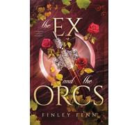 The Ex and the Orcs: A Monster Fantasy Romance