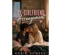 The Ex-Girlfriend Arrangement: One Wedding Weekend, One Bed, and a Second Chance