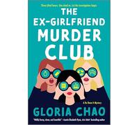 The Ex-Girlfriend Murder Club: A Novel