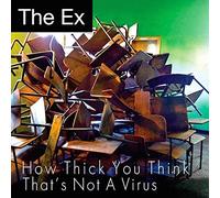 The Ex - How thick you think - That's not a virus (Vinyl 45T)