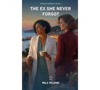 The Ex She Never Forgot: A Sapphic Second-Chance Romance