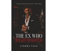 The Ex Who Bought Manhattan: A Second-Chance Billionaire Romance: 3