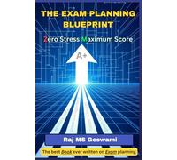 THE EXAM PLANNING BLUEPRINT: ZERO STRESS MAXIMUM SCORE