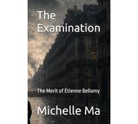 The Examination: The Merit of Étienne Bellamy