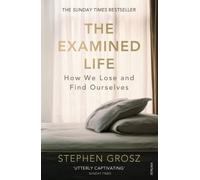 The Examined Life: How We Lose and Find Ourselves [Lingua inglese]
