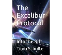The Excalibur Protocol: Into the Rift